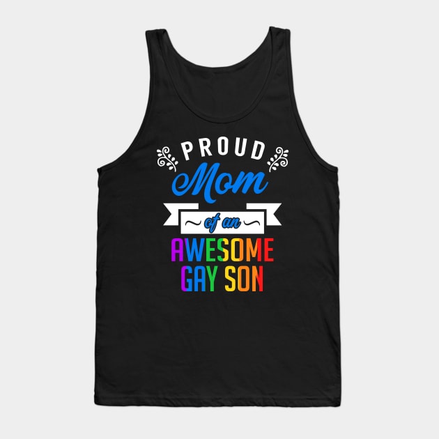 Proud Mom of an Awesome Gay Son Tank Top by KsuAnn